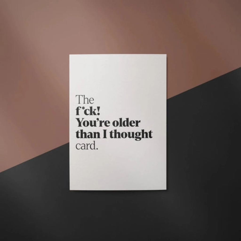 Greetings card (f*ck! You're older than I thought) card - McKays Flooring